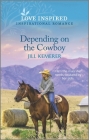 Depending on the Cowboy: An Uplifting Inspirational Romance Cover Image
