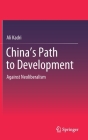China's Path to Development: Against Neoliberalism (Springerbriefs in Political Science) Cover Image