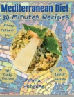 Mediterranean Diet 30 Minutes Recipes: 101 mouthwatering recipes for lifelong health Cover Image