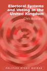 Electoral Systems and Voting in the United Kingdom (Politics Study Guides) By Chris Robinson Cover Image