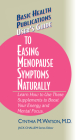 User's Guide to Easing Menopause Symptoms Naturally (Basic Health Publications User's Guide) By Cynthia M. Watson Cover Image