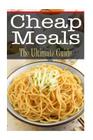 Cheap Meals: The Ultimate Guide By Kimberly Hansan Cover Image