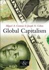 Global Capitalism: A Sociological Perspective (Economy and Society #7) By Miguel A. Centeno, Joseph N. Cohen Cover Image