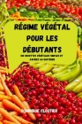 Régime Végétal Pour Les Débutants By Dominique Cloutier Cover Image