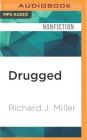Drugged: The Science and Culture Behind Psychotropic Drugs Cover Image