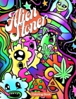 Alien Stoner Coloring Book: Let's Get High and Color By Ally Stone Cover Image