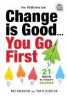 Change is Good...You Go First: 21 Ways to Inspire Change (Ignite Reads) Cover Image