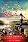 I Dare You: Conquer Fear and Free Yourself from Emotional Abuse By Carol Ann Marshall MS Marshall, Laura Gisborne MS Gisborne (Foreword by) Cover Image