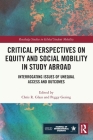Critical Perspectives on Equity and Social Mobility in Study Abroad: Interrogating Issues of Unequal Access and Outcomes By Chris R. Glass (Editor), Peggy Gesing (Editor) Cover Image