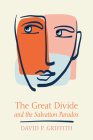 The Great Divide and the Salvation Paradox By David P. Griffith Cover Image
