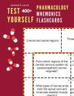 Test Yourself 400+ Pharmacology Mnemonics Flashcards: Practice pharmacology flash cards for exam preparation By Kenneth Cales Cover Image