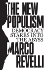 The New Populism: Democracy Stares into the Abyss By Marco Revelli Cover Image