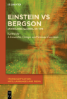 Einstein vs. Bergson: An Enduring Quarrel on Time By Alessandra Campo (Editor), Simone Gozzano (Editor) Cover Image