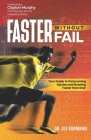 Faster Without Fail: Your Guide to Overcoming Injuries and Running Faster than Ever By Shannon Buritz (Editor), Mark Imperial (Editor), Leo Kormanik Cover Image