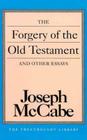 The Forgery of the Old Testament and Other Essays (Freethought Library) Cover Image