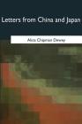Letters from China and Japan By Alice Chipman Dewey Cover Image