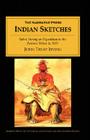 Indian Sketches: Taken During an Expedition to the Pawnee Tribes in 1833 By John Treat Irving Cover Image