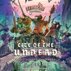 City of the Undead By C. L. Werner, Gareth Richards (Read by) Cover Image