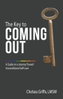 The Key to Coming Out: A Guide on a Journey Toward Unconditional Self-Love Cover Image