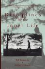 Disciplines for the Inner Life By Michael W. Benson (Joint Author), Sr. Benson, Bob (Joint Author) Cover Image