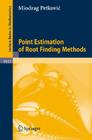 Point Estimation of Root Finding Methods (Lecture Notes in Mathematics #1933) Cover Image