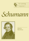 The Cambridge Companion to Schumann (Cambridge Companions to Music) Cover Image