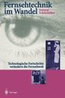 Fernsehtechnik Im Wandel: Technologische Fortschritte Verändern Die Fernsehwelt (Edition Alcatel Sel Stiftung) Cover Image