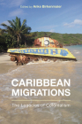 Caribbean Migrations: The Legacies of Colonialism (Critical Caribbean Studies) Cover Image
