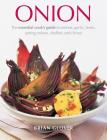 Onion: The Essential Cook's Guide to Onions, Garlic, Leeks, Spring Onions, Shallots and Chives By Brian Glover Cover Image