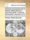 Orlando Innamorato del S. Matteo Maria Boiardo, ... Riformato Da M. Lodovico Domenichi. Volume 2 of 3 Cover Image