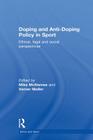 Doping and Anti-Doping Policy in Sport: Ethical, Legal and Social Perspectives (Ethics and Sport) Cover Image