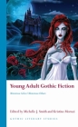 Young Adult Gothic Fiction: Monstrous Selves/Monstrous Others (Gothic Literary Studies) Cover Image