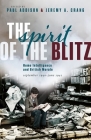 The Spirit of the Blitz: Home Intelligence and British Morale, September 1940 - June 1941 By Paul Addison, Jeremy A. Crang Cover Image