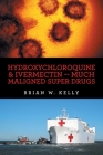 Hydroxychloroquine & Ivermectin -- Much Maligned Super Drugs Cover Image