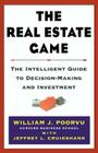 The Real Estate Game: The Intelligent Guide To Decisionmaking And Investment By William J. Poorvu, Jeffrey L. Cruikshank Cover Image