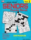 SENIORS Puzzle Book: 120 variety puzzles specially designed for adults By Brain Workouts Cover Image