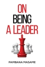 On Being a Leader By Pambana Masame Cover Image