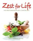 Zest for Life: The Mediterranean Anti-Cancer Diet By Conner Middelmann-Whitney Cover Image