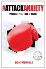 #AttackAnxiety: Winning the Fight By Don Womble Cover Image