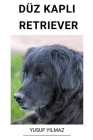 Düz Kaplı Retriever By Yusuf Yilmaz Cover Image
