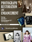 Photograph Restoration and Enhancement: Using Adobe Photoshop CC 2017 Version Cover Image