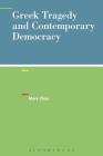 Greek Tragedy and Contemporary Democracy By Mark Chou Cover Image