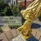 Drone Art: Baltimore By Belinda Kilby, Terry Kilby Cover Image