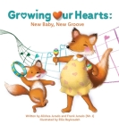 Growing Our Hearts: New Baby, New Groove By Alishea Jurado, Frank Jurado, Ellie Beykzadeh (Illustrator) Cover Image