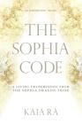 The Sophia Code: A Living Transmission from The Sophia Dragon Tribe Cover Image