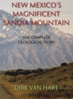 New Mexico's Magnificent Sandia Mountain (Hardcover): The Complete Geological Story Cover Image