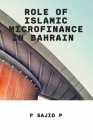 Role of islamic finance in Bahrain By P. Sajid P Cover Image