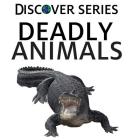 Deadly Animals By Xist Publishing Cover Image