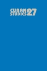 Cuban Studies 27 (Pittsburgh Cuban Studies #27) By Jorge Perez-Lopez (Editor) Cover Image