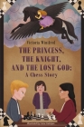 The Princess, the Knight, and the Lost God: A Chess Story By Luisa Galstyan (Illustrator), Victoria Winifred Cover Image